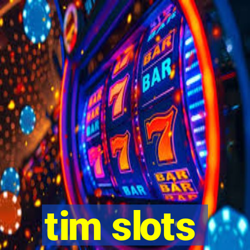 tim slots